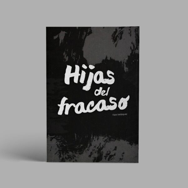 Hijas del fracaso - Libro - Fabri Veláquez